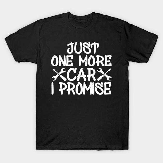 Just One More Car I Promise T-Shirt by Yyoussef101